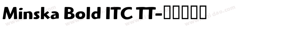 Minska Bold ITC TT字体转换